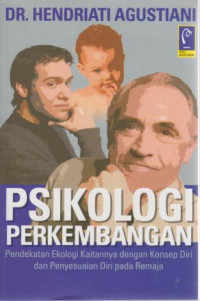 Psikologi Perkembangan : Pendekatan Ekologi Kaitannya Dengan Konsep Diri Dan Penyesuaian Diri Pada Remaja