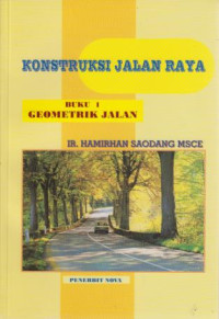 Konstruksi Jalan Raya : Buku 1 Geometrik Jalan