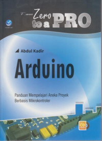 From Zero Toa Pro Arduino : Panduan Mempelajari Aneka Proyek Berbasis Mikrokontroler