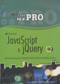 From Zero Toa Pro : Java Script & jQuery : Rahasia Untuk Menguasai Pembuatan Aplikasi Web Yang Efektif & Dinamis