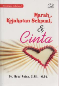 Marah,Kejahatan Seksual Dan Cinta