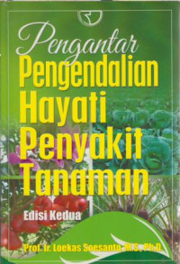 Pengantar Pengendalian Hayati Penyakit Tanaman Edisi kedua