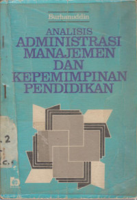 Analisis Administrasi Manajemen Dan Kepemimpinan Pendidikan