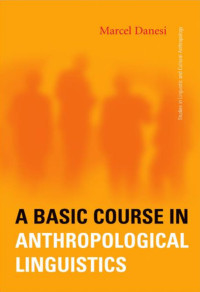 A Basic Course in Anthropological Linguistics