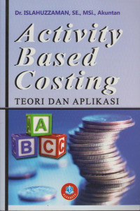 Activity Based Costing, Teori dan Aplikasi