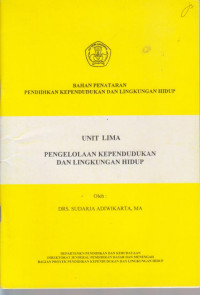 Bahan Penataran Pendidikan Kependudukan Dan Lingkungan Hidup : Unit Lima Pengelolaan Kependudukan Dan Lingkungan Hidup