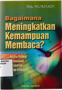 Bagaimana Meningkatkan Kemampuan Membaca ? : Suatu Teknik Memahami Literatur Yang Efesien