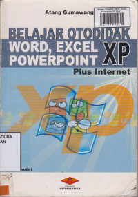 Belajar Otodidak Word, Excel, Powerpoint XP Plus Internet