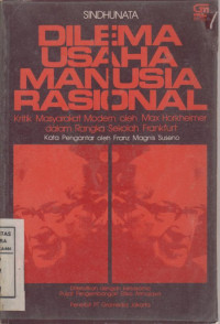 Dilema Usaha Manusia Rasional : Kritik Masyarakat Modern Oleh Max Horkheimer dalam Rangka Sekolah Frankfurt