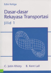 Dasar-Dasar Rekayasa Transportasi Jilid 1