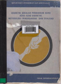 Didaktik Sekolah Pendidikan Guru Azas-Azas Didaktik Metodologi Pengadjaran Dan Evaluasi