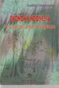 Ekonomi Indonesia : Penurunan dan Langkah Penanggulangan