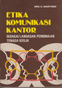 Etika Komunikasi Kantor : Sebagai Landasan Tenaga Kerja