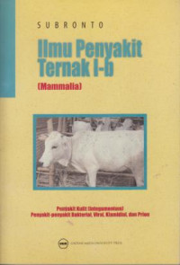 Ilmu Penyakit Ternak I-b ( Mamalia) : Penyakit Kulit (integumentum) Penyakit-Penyakit Bakterial, Viral, Klamidial dan Prion