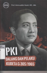 PKI Dalang Dan Pelaku Kudeta G-30S/1965