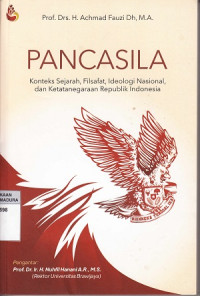 Pancasila : Konteks Sejarah, Filsafat, Ideologi Nasional, dan Ketatanegaraan Republik Indonesia