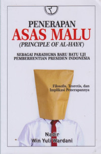 Penerapan Asas Malu (Principle Of Al-Haya') : Sebagai Paradigma Baru Batu Uji Pemberhentian Presiden Indonesia