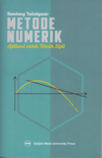 Metode Numerik : Aplikasi Untuk Teknik Sipil