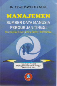 Manajemen Sumber Daya Manusia Perguruan Tinggi : Pendekatan Budaya Kerja Dosen Profesional