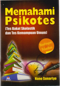 Memahami Psikotes (Tes Bakat Skolastik Dan Tes Kemampuan Umum)