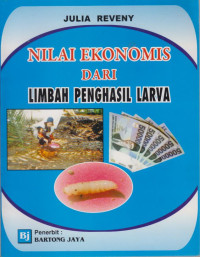 Nilai Ekonomis Dari Limbah Penghasi Larva