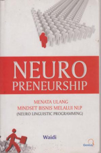 Neuro Preneurship : Menata Ulang Mindset Bisnis Melalui NLP (Neuro Linguistic Programming)