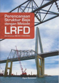 Perencanaan Struktur Baja Dengan Metode LRFD (Berdasarkan SNI 03-1729-2002)