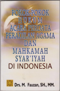 Pokok-Pokok Hukum Perdata Peradilan Agama Dan Mahkamah  Syari'ah Di Indonesia