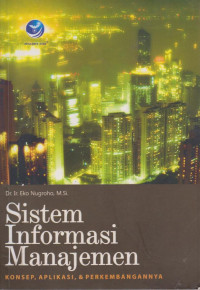 Sistem Informasi Manajemen : Konsep, Aplikasi, & Perkembangannya