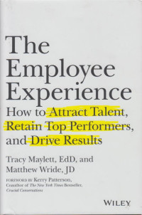 THE EMPLOYEE EXPERIENCE HOW TO ATTRACT TALENT,RETAIN TOP PERFORMERS