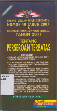 Undang-Undang Republik Indonesia Nomor 40 Tahun 2007 & Peraturan Pemerintah Republik Indonesia Tahun 2011 Tentang Perseroan Terbatas