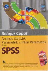 Belajar Cepat Analisis Statistik Parametik Dan Non Parametrik Dengan SPSS