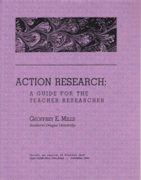 Action Research : A Guide for The Teacher Researcher