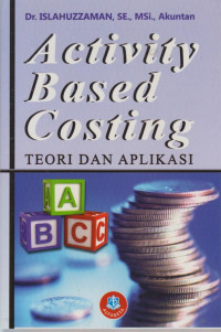 Activity Based Costing : Teori dan Aplikasi