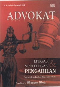 Advokat Litigasi dan non Litigasi Pengadilan Menjadi Advokat Indonesia Kini