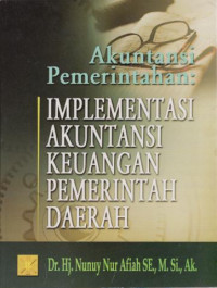 Akuntansi Pemerintahan : Implementasi Akuntansi Keuangan Pemerintah Daerah