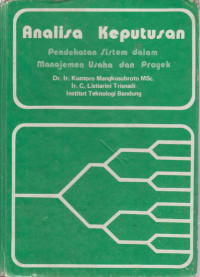Analisa Keputusan : Pendekatan Sistem Dalam Manajemen Usaha Dan Proyek