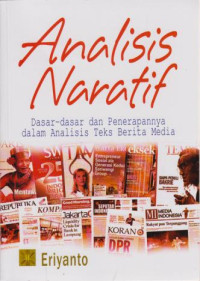 Analisis Naratif : Dasar-dasar dan Penerapannya dalam Analisis Teks Berita Media