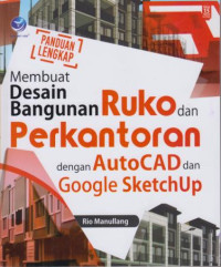 Membuat Desain Bangunan Ruko dan Perkantoran dengan AutoCAD dan Google SketchUp