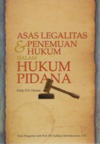 Asas Legalitas & Penemuan Hukum Dalam Hukum Pidana