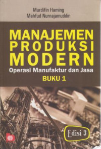 Manajemen Produksi modern : Operasi Manufaktur Dan Jasa Buku 1 Edisi 3