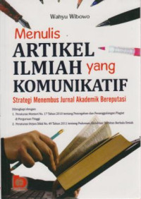 Menulis artikel Ilmiah Yang Komunikatif : Strategi Menembus Jurnal Akademik Bereputasi