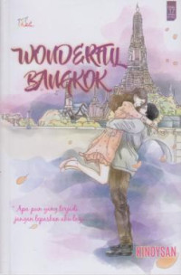 Wonderful Bangkok : Apapun Yang Terjadi Jangan Lepaskan Aku Lagi