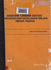 Beberapa Catatan Sekitar Perbuatan Dan Kesalahan Dalam Hukum Pidana