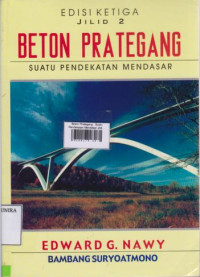 Beton Prategang : Suatu Pendekatan Mendasar Jilid 2