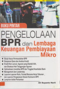 Buku pintar : Pengelolaan BPR dan Lembaga Keuangan Pembiayaan Mikro