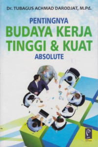 Pentingnya Budaya kerja Tinggi dan Kuat Absolute