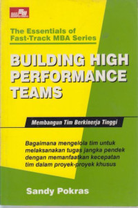 Building High Performance Teams : Membangun Tim Berkinerja Tinggi