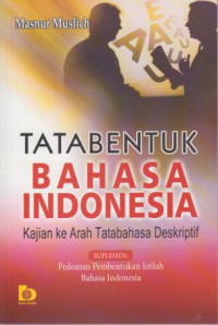 Tata Bentuk bahasa Indonesia : Kajian Ke Arah Tatabahasa Deskriptif