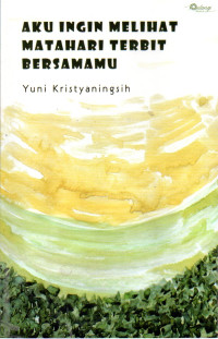 Image of AKU INGIN MELIHAT MATAHARI TERBIT BERSAMAMU